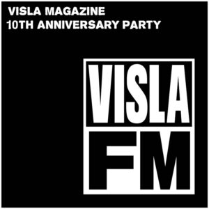 VISLA 10th anniversary party mix : VISLA FM (Javi Suh / Hyejin) (live from henz)  [HOST: VISLA MAGAZINE]