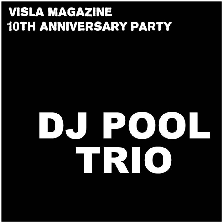 VISLA 10th anniversary party mix : DJ Pool Trio (live from modeci)  [HOST: VISLA MAGAZINE]