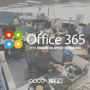 OFFICE 365 : Sina Hill In Dobong-Gu Office w/OPCD [HOST: VISLA FM]