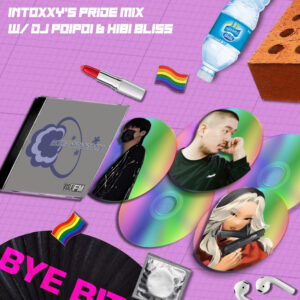 intoxxy’s pride mix w/ DJ Poipoi & Hibi Bliss [HOST: intoxxy]