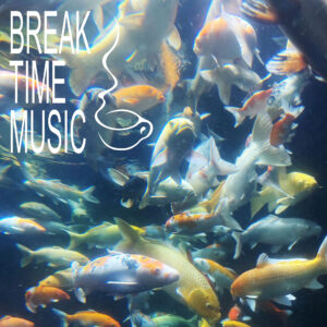 Break Time Music   [HOST: Sunung]